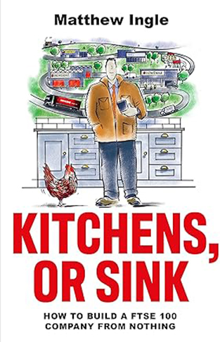 Kitchens, or Sink: How to Build a FTSE 250 Company from Nothing
